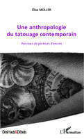 Une anthropologie du tatouage contemporain, Parcours de porteurs d'encres