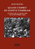 Quand l'esprit de Genève s'embrase, Au-delà de la fusillade du 9 novembre 1932