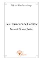 Les Dormeurs de Carrièse, Fantaisie/Science fiction