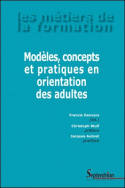 Modèles, concepts et pratiques en orientation des adultes