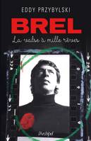 Brel, la valse à mille rêves (éd. 2018)