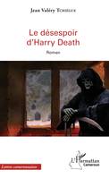 Le désespoir d'Harry Death, Roman