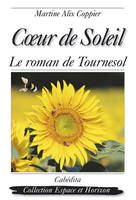 COEUR DE SOLEIL, LE ROMAN DE TOURNESOL