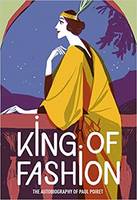 King of Fashion The Autobiography of Paul Poiret /anglais