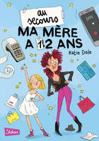 Au secours, ma mère a 12 ans ! - Lecture roman jeunesse humour - Dès 10 ans