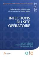 Infections du site opératoire, Rapport présenté au 122e congrès français de chirurgie, paris, 2-4 septembre 2020