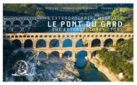 Le pont du Gard, L'extraordinaire histoire