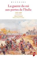 La guerre du roi aux portes de l'Italie, 1515-1559