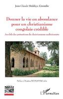 Donner la vie en abondance pour un christianisme congolais crédible, Au-delà des prétentions du christianisme exaltationiste