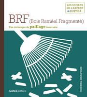 BRF (Bois Raméal Fragmenté), Une technique de paillage innovante