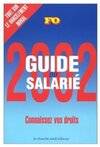 Guide du salarié 2002. Connaissez vos droits, guide du salarié 2002