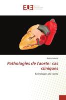 Pathologies de l'aorte: cas cliniques, Pathologies de l'aorte