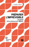 Préparer l'imprévisible, Lévy-Bruhl et les sciences de la vigilance