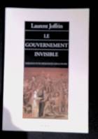 Le Gouvernement invisible, naissance d'une démocratie sans le peuple