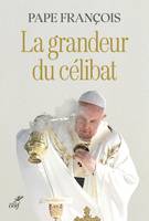 LA GRANDEUR DU CELIBAT