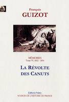 6, Mémoires pour servir à l'histoire de mon temps. T6 (1832-1836) La Révolte des Canuts., 1832-1837