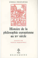 HISTOIRE DE LA PHILOSOPHIE EUROPEENNE AU XVE SIECLE