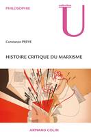 Histoire critique du marxisme, De la naissance de Marx à la dissolution du communisme historique du XXe siècle