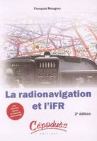 La radionavigation et l'IFR-2è éd. Avec exercices résolus et rappels de calcul mental, avec exercices résolus et rappel de calcul mental