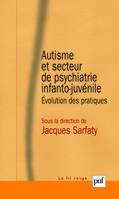 Autisme et secteur de psychiatrie infanto-juvénile, Évolution des pratiques