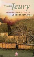 Les promesses de la terre, 3, Le soir du vent fou, Les promesses de la Terre