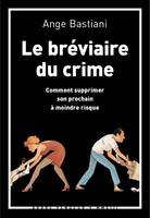 Bréviaire du crime, Comment supprimer son prochain à moindre risque