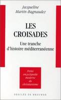 Les Croisades, une tranche d'histoire méditerranéenne