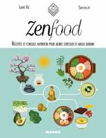 ZenFood, Pour une vie antistress et un sommeil apaisé