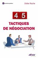 45 tactiques de négociation, En 45 situations et dialogues commentés