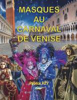 Masques au carnaval de Venise, edition reliee