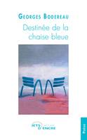 Destinée de la chaise bleue