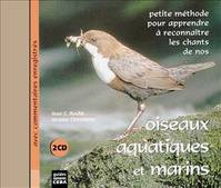 OISEAUX AQUATIQUES ET MARINS CD AUDIO PAR JEAN C ROCHE ET JEROME CHEVEREAU