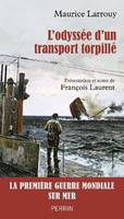 L'odyssée d'un transport torpillé, 1914-1917