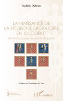 La naissance de la médecine opératoire en occident, De hammourabi au concile de latran