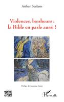 Violences, bonheurs, La bible en parle aussi !