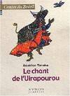 Le chant de l'Uirapourou, et autres contes du Brésil