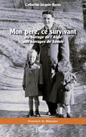 Mon père, ce survivant, Du barrage de l'Aigle aux barrages de Savoie