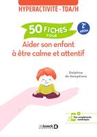 Hyperactivité - TDAH : 50 fiches pour aider son enfant à être calme et attentif, Hyperactivité - TDAH