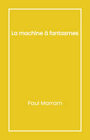 La Machine à fantasmes