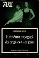 Le Cinéma espagnol, des origines à nos jours