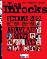 Les Inrockuptibles Mensuel n°9 - Spécial Fictions - Avril 2022