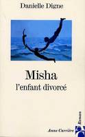 Misha l'enfant divorcé, l'enfant divorcé