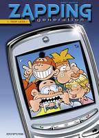 1, Zapping Generation - Tome 1 - Trop laids !