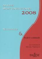 Droit constitutionnel 2008 / méthodologie & sujets corrigés, méthodologie & sujets corrigés