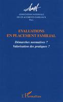 Evaluations en placement familial, Démarches normatives ? Valorisation des pratiques ?