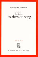Iran, les rives du sang, roman