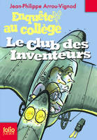 Enquête au collège, 6 : Le club des inventeurs, Volume 6, Le club des inventeurs