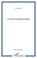 La voix de Valère Novarina, actes du colloque de Valence, [tenu les 27, 28 et 29 novembre 2001]