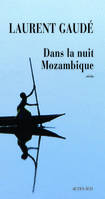 Dans la nuit Mozambique : Et autres r√©cits, et autres récits