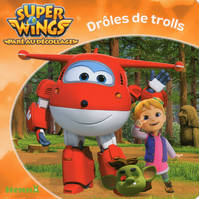 Super Wings Drôles de trolls